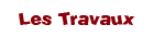 Les Travaux